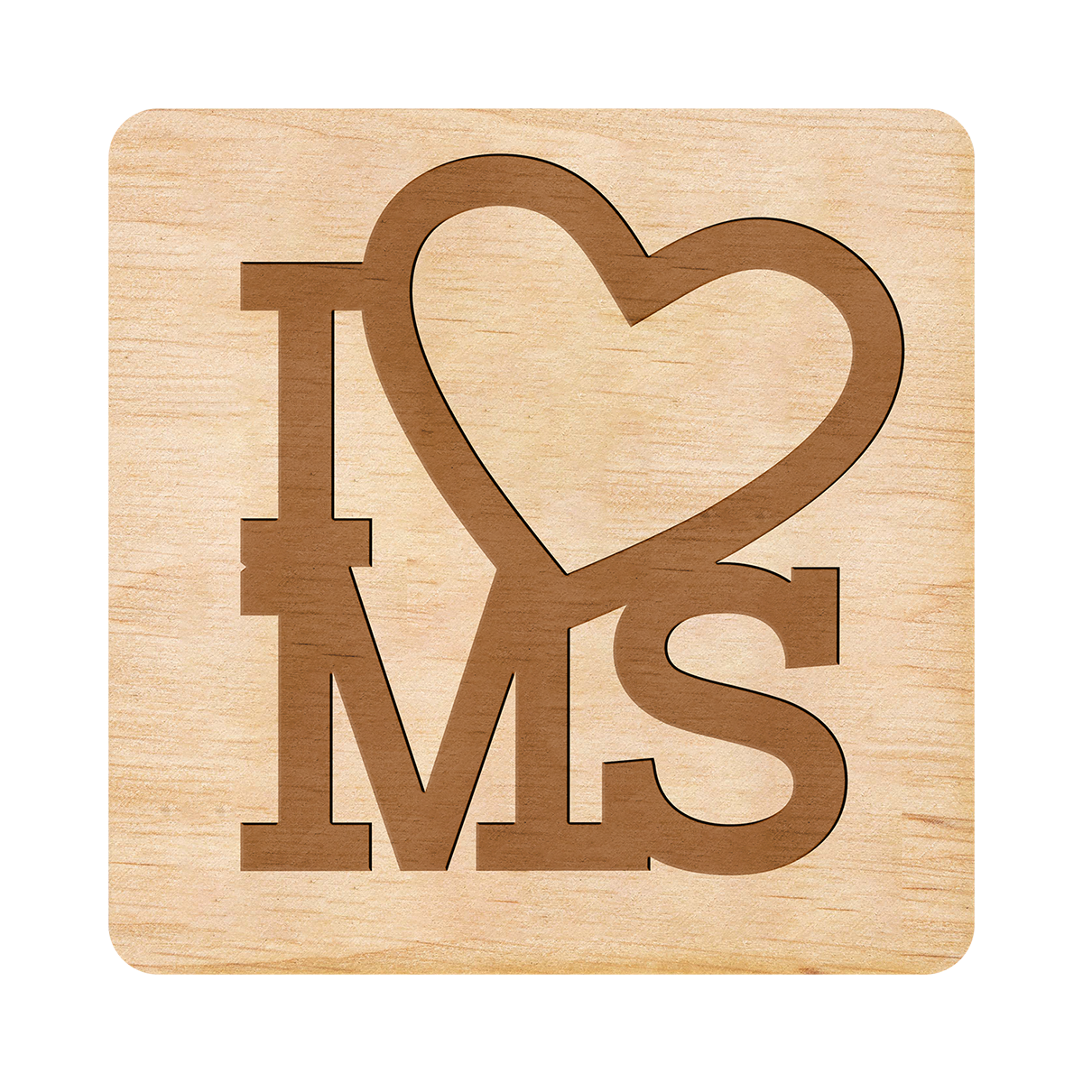 Holzuntersetzer - I love MS